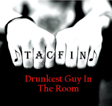 Track 01: Drunkest Guy In The Room
